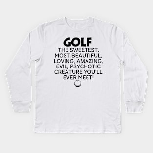 Golf Mom The Sweetest Most Beautiful Kids Long Sleeve T-Shirt